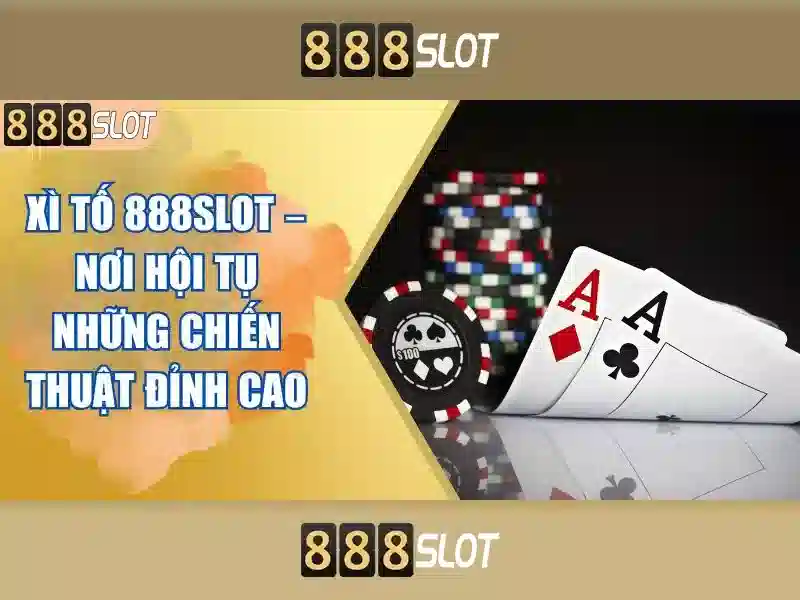 888slot login app trải nghiệm đỉnh cao